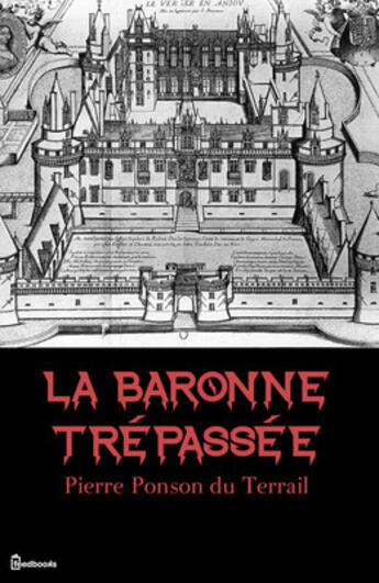 Couverture du livre « La Baronne trépassée » de Pierre Ponson du Terrail aux éditions 