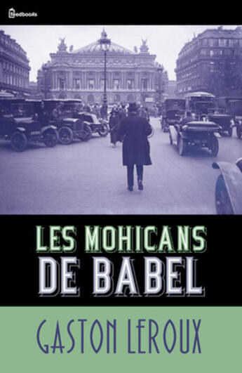 Couverture du livre « Les Mohicans de Babel » de Gaston Leroux aux éditions 