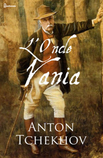 Couverture du livre « L'Oncle Vania » de Anton Pavlovitch Tchekhov aux éditions 