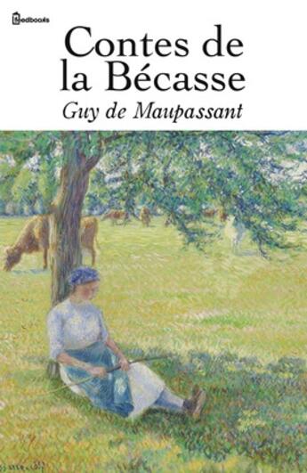 Couverture du livre « Contes de la Bécasse » de Guy de Maupassant aux éditions 