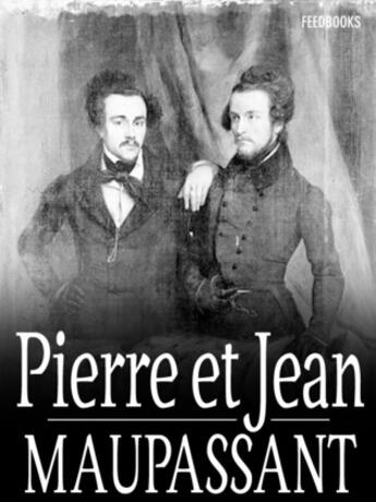 Couverture du livre « Pierre et Jean » de Guy de Maupassant aux éditions 