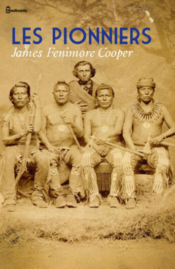 Couverture du livre « Les Pionniers » de James Fenimore Cooper aux éditions 