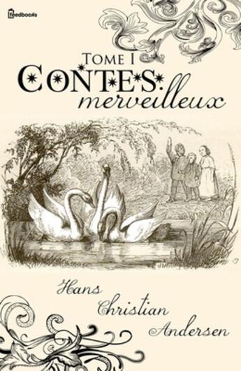 Couverture du livre « Contes merveilleux - Tome I » de Hans Christian Andersen aux éditions 