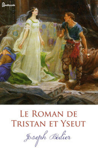 Couverture du livre « Le Roman de Tristan et Yseut » de Joseph Bedier aux éditions 