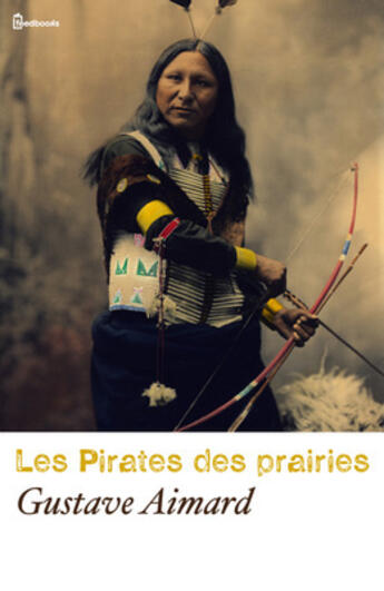 Couverture du livre « Les Pirates des prairies » de Gustave Aimard aux éditions 