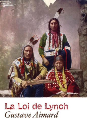 Couverture du livre « La Loi de Lynch » de Gustave Aimard aux éditions 