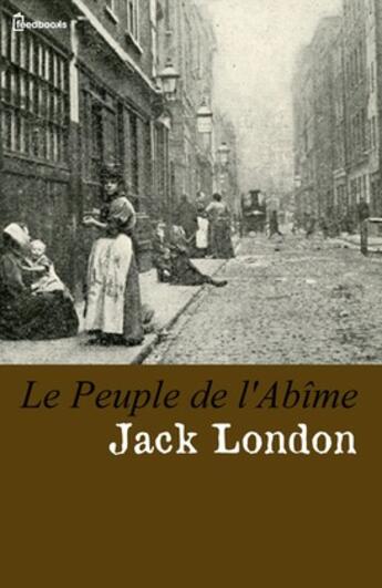 Couverture du livre « Le Peuple de l'Abîme » de Jack London aux éditions 