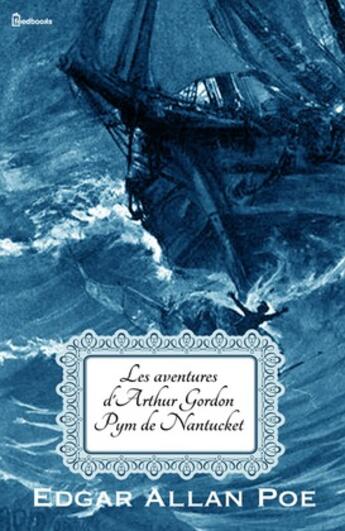 Couverture du livre « Les aventures d'Arthur Gordon Pym de Nantucket » de Edgar Allan Poe aux éditions 