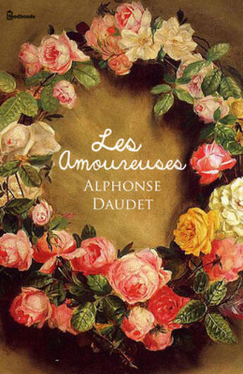 Couverture du livre « Les Amoureuses » de Alphonse Daudet aux éditions 