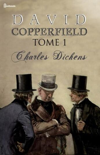 Couverture du livre « David Copperfield - Tome I » de Charles Dickens aux éditions 