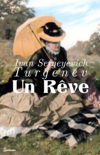 Couverture du livre « Un Rêve » de Ivan Sergeyevich Turgenev aux éditions 