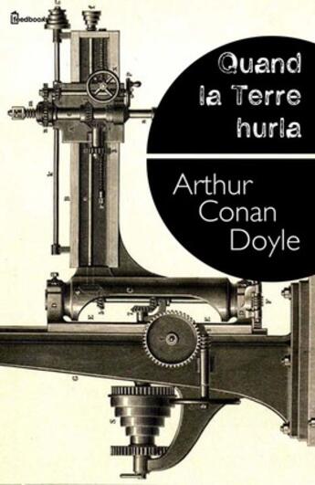 Couverture du livre « Quand la Terre hurla » de Arthur Conan Doyle aux éditions 