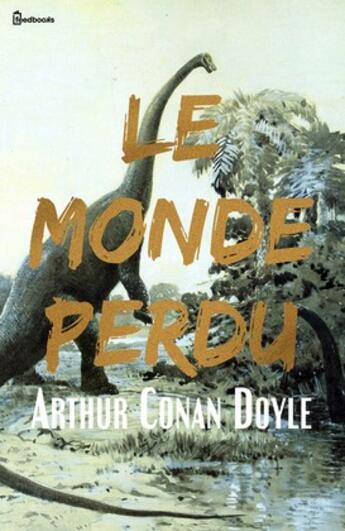 Couverture du livre « Le Monde perdu » de Arthur Conan Doyle aux éditions 