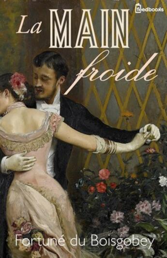 Couverture du livre « La Main froide » de Fortuné Du Boisgobey aux éditions 