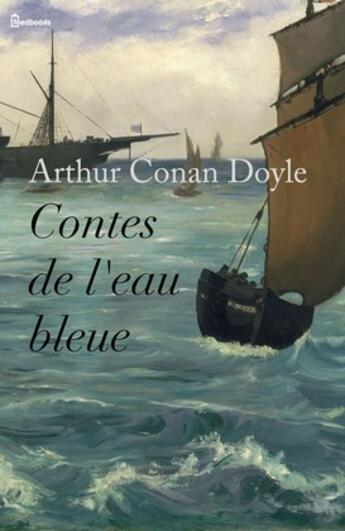 Couverture du livre « Contes de l'eau bleue » de Arthur Conan Doyle aux éditions 