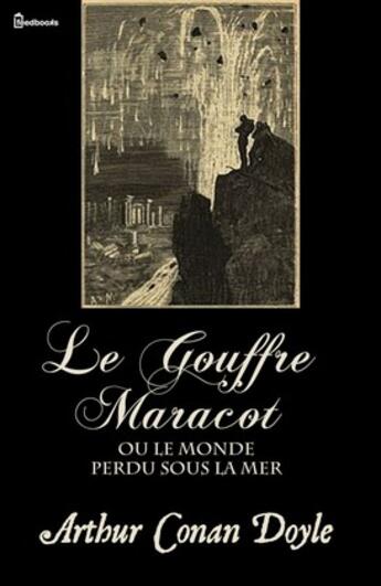 Couverture du livre « Le Gouffre Maracot (ou Le Monde perdu sous la mer) » de Arthur Conan Doyle aux éditions 
