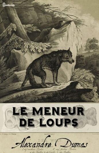 Couverture du livre « Le Meneur de loups » de Alexandre Dumas aux éditions 