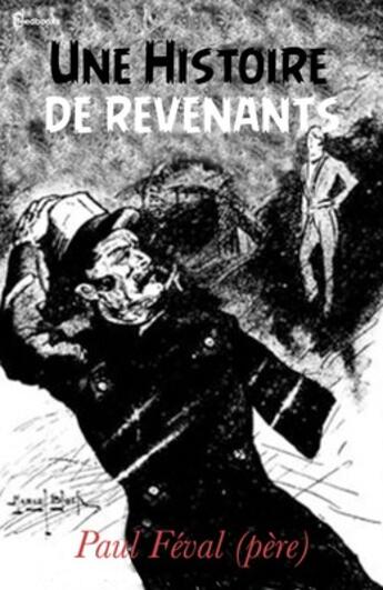 Couverture du livre « Une Histoire de revenants » de Paul Féval (père) aux éditions 
