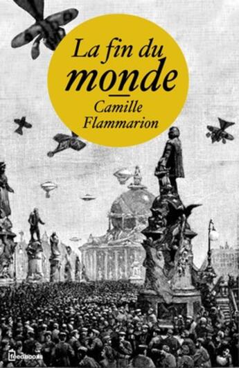 Couverture du livre « La fin du monde » de Camille Flammarion aux éditions 