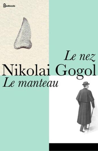 Couverture du livre « Le Manteau - Le Nez » de Nikolai Gogol aux éditions 