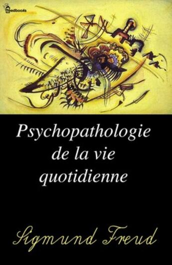 Couverture du livre « Psychopathologie de la vie quotidienne » de Sigmund Freud aux éditions 