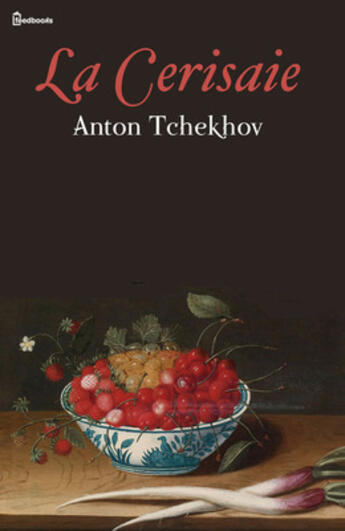 Couverture du livre « La Cerisaie » de Anton Pavlovitch Tchekhov aux éditions 