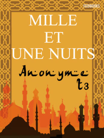 Couverture du livre « Les Mille et une nuits - Tome troisième » de Anonymous aux éditions 
