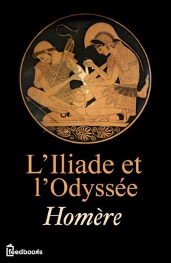 Couverture du livre « L'Iliade et l'Odyssée » de Homere aux éditions 