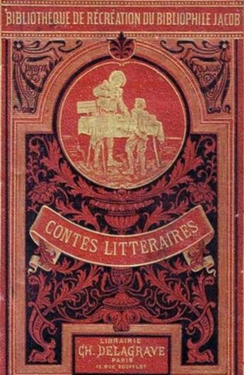 Couverture du livre « Contes littéraires du bibliophile Jacob à ses petits-enfants » de Paul Lacroix (dit Bibliophile Jacob) aux éditions 