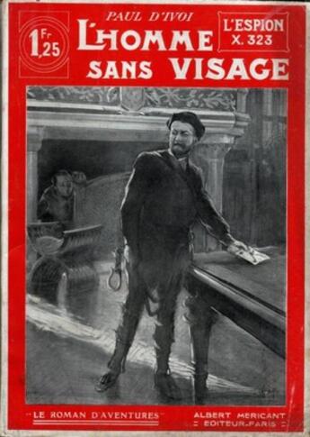 Couverture du livre « L'Espion X. 323 - Volume I - L'Homme sans visage  » de Paul D'Ivoi aux éditions 