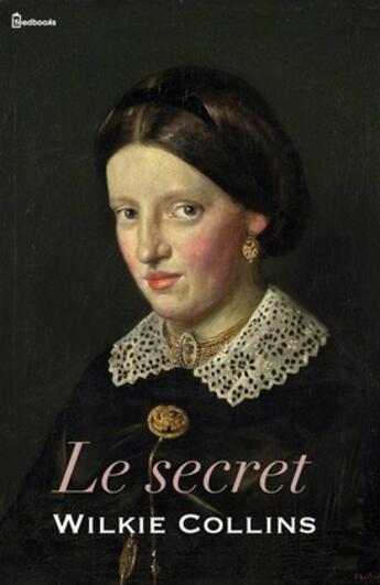 Couverture du livre « Le secret » de Wilkie Collins aux éditions 