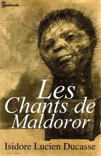 Couverture du livre « Les Chants de Maldoror » de Isidore Lucien Ducasse (Comte de Lautréamont) aux éditions 