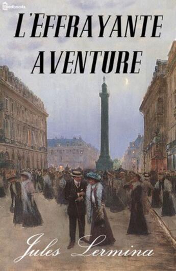 Couverture du livre « L'Effrayante aventure » de Jules Lermina aux éditions 