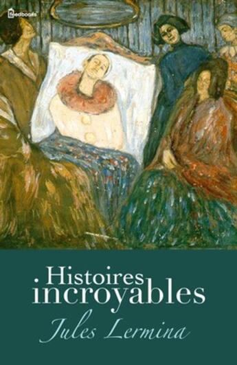 Couverture du livre « Histoires incroyables » de Jules Lermina aux éditions 