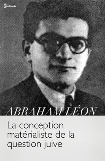 Couverture du livre « La conception matérialiste de la question juive » de Abraham Leon aux éditions 