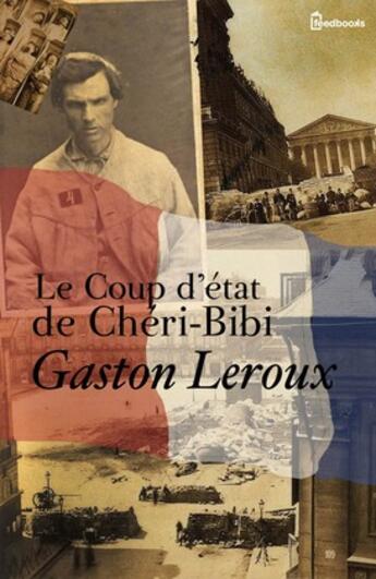 Couverture du livre « Le Coup d'état de Chéri-Bibi » de Gaston Leroux aux éditions 