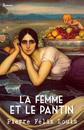 Couverture du livre « La femme et le pantin » de Pierre Félix Louis aux éditions 