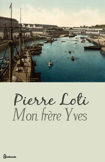 Couverture du livre « Mon frère Yves » de Pierre Loti aux éditions 