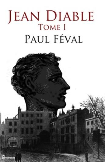 Couverture du livre « Jean Diable - Tome I » de Paul Féval (père) aux éditions 