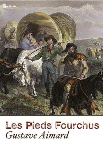 Couverture du livre « Les Pieds Fourchus » de Gustave Aimard aux éditions 