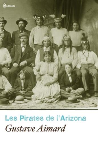 Couverture du livre « Les Pirates de l'Arizona » de Gustave Aimard aux éditions 