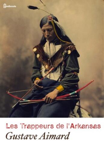 Couverture du livre « Le Trappeurs de l'Arkansas » de Gustave Aimard aux éditions 