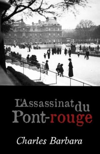 Couverture du livre « L'Assassinat du Pont-rouge » de Charles Barbara aux éditions 