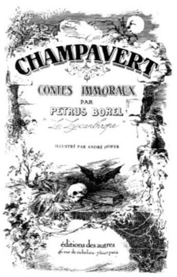 Couverture du livre « Champavert- Contes immoraux » de Petrus Borel aux éditions 