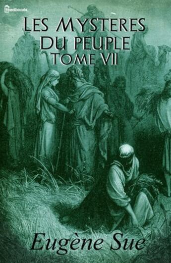 Couverture du livre « Les Mystères du peuple- Tome VII » de Eugene Sue aux éditions 
