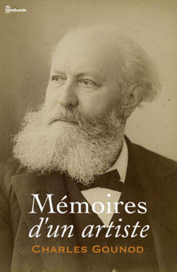 Couverture du livre « Mémoires d'un artiste » de Charles Gounod aux éditions 