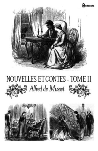 Couverture du livre « Nouvelles et Contes - Tome II » de Alfred De Musset aux éditions 