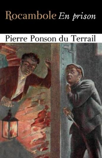 Couverture du livre « Rocambole - En prison » de Pierre Ponson du Terrail aux éditions 