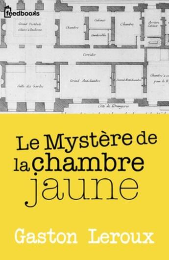 Couverture du livre « Le Mystère de la chambre jaune » de Gaston Leroux aux éditions 