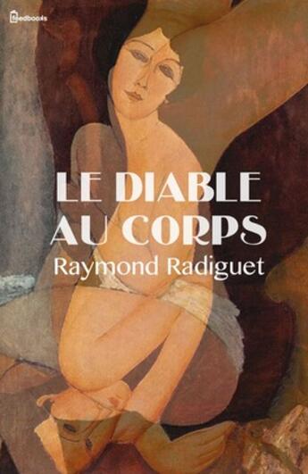 Couverture du livre « Le Diable au corps » de Raymond Radiguet aux éditions 